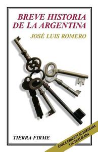 Breve Historia de la Argentina di Jose Luis Romero edito da FONDO DE CULTURA ECONOMICA