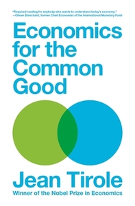 Economics for the Common Good di Jean Tirole edito da Princeton Univers. Press