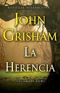 La Herencia: (The Inheritance: Sycamore Row--Spanish-Language Edition) di John Grisham edito da RANDOM HOUSE ESPANOL