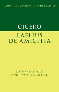 Cicero: Laelius De Amicitia edito da Cambridge University Press