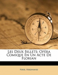 Les Deux Billets; Op Ra Comique En Un Ac di Poise Ferdinand edito da Nabu Press