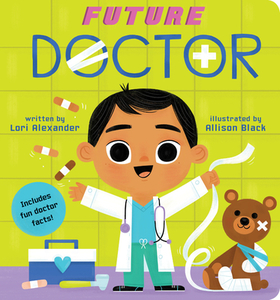 Future Doctor (future Baby Board Books) di Lori Alexander edito da Scholastic Us
