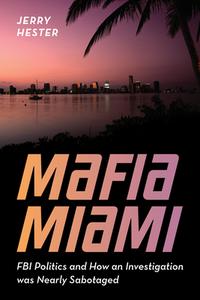 Mafia Miami di Jerry Hester edito da Rowman & Littlefield Publishers