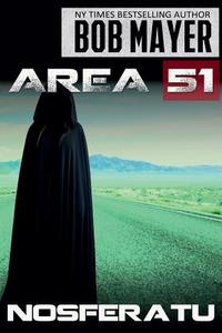 Area 51 Nosferatu di Bob Mayer edito da Cool Gus Publishing