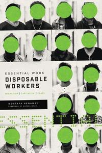 Essential Work, Disposable Workers di Mostafa Henaway edito da Fernwood Publishing Co Ltd