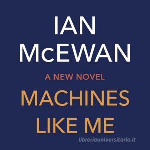 Machines Like Me di Ian McEwan edito da Cornerstone