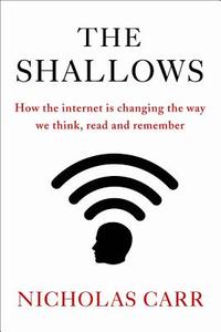 The How The Internet Is Changing The Way We Think, Read And Remember di Nicholas Carr edito da Atlantic Books