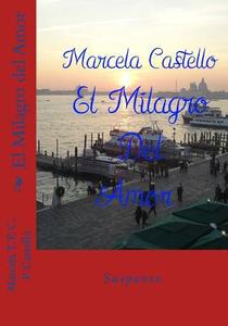 El Milagro del Amor di Marcel Pais Cavalcante Paterno Castello edito da Createspace Independent Publishing Platform