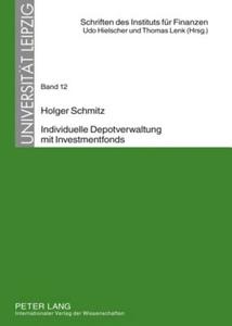 Individuelle Depotverwaltung mit Investmentfonds di Holger Schmitz edito da Lang, Peter GmbH
