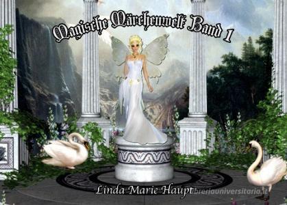 Magische Märchenwelt di Linda Marie Haupt edito da Books on Demand