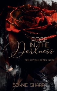 Rose in the Darkness di Bonnie Sharp edito da Books on Demand