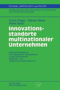 Innovationsstandorte multinationaler Unternehmen di Marian Beise, Heike Belitz, Guido Reger edito da Physica-Verlag HD