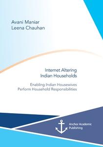 Internet Altering Indian Households di Avani Maniar, Leena Chauhan edito da Anchor Academic Publishing
