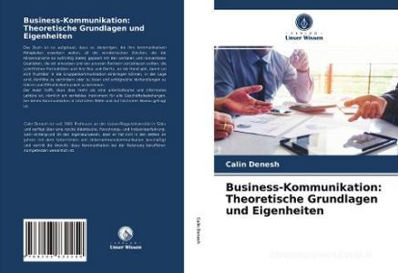 Business-Kommunikation: Theoretische Grundlagen und Eigenheiten di Calin Denesh edito da Verlag Unser Wissen