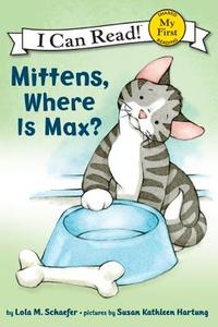 Mittens, Where Is Max? di Lola M. Schaefer edito da HARPERCOLLINS