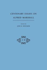 Centenary Essays on Alfred Marshall edito da Cambridge University Press