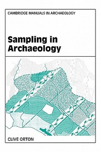 Sampling in Archaeology di Clive Orton edito da Cambridge University Press