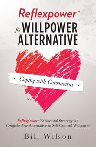 Reflexpower for Willpower Alternative di Bill Wilson edito da Bill/Wilson