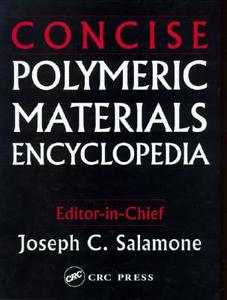 Concise Polymeric Materials Encyclopedia edito da Taylor & Francis Inc