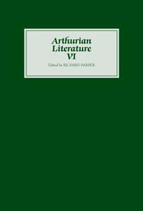 Arthurian Literature VI di Richard Barber edito da D. S. Brewer