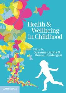 Health And Wellbeing In Childhood edito da Cambridge University Press