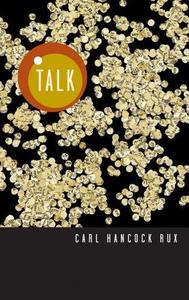 Talk di Carl Hancock Rux edito da MARTIN E SEGAL THEATRE CTR
