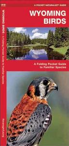 Wyoming Birds: A Folding Pocket Guide to Familiar Species di James Kavanagh edito da WATERFORD PR