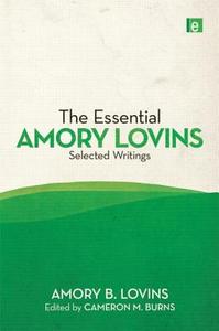 The Essential Amory Lovins di Amory B. Lovins edito da Routledge