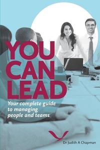 You Can Lead di Judith Ann Chapman edito da Spineless Wonders Publishing Pty Ltd