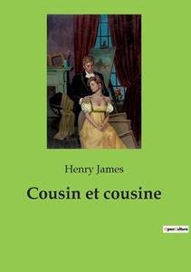 Cousin et cousine di Henry James edito da Culturea