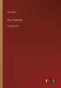 The Yosemite di John Muir edito da Outlook Verlag