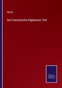Der Französische Allgemeine Tarif di Moser edito da Salzwasser-Verlag