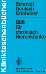 Diät für chronisch Nierenkranke di Erwin Deutsch, Johanna Kriehuber, Paul Schmidt edito da Springer Berlin Heidelberg