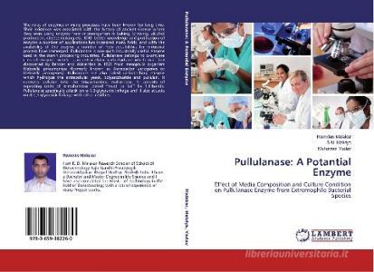 Pullulanase: A Potantial Enzyme di Ramdas Malakar, S. N. Malviya, Mahaveer Yadav edito da LAP Lambert Academic Publishing