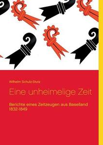 Eine unheimelige Zeit di Wilhelm Schulz-Stutz edito da Books on Demand