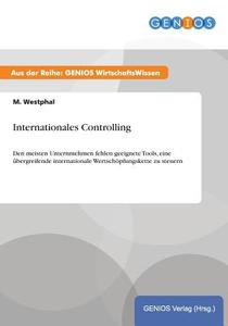 Internationales Controlling di M. Westphal edito da GBI-Genios Verlag