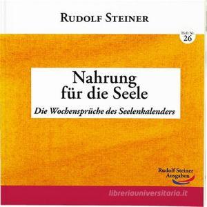 Nahrung für die Seele di Rudolf Steiner edito da Rudolf Steiner Ausgaben