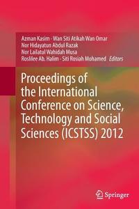 Proceedings of the International Conference on Science, Technology and Social Sciences (ICSTSS) 2012 edito da Springer Singapore