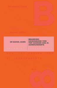 Branding-Geheimnisse von Top-Marken des 21. Jahrhunderts di Samuel James edito da Samuel Inbaraja S