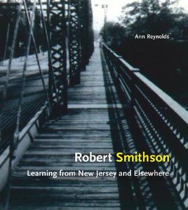 Robert Smithson di Ann E. Reynolds edito da Mit Press Ltd