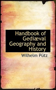Handbook Of Gediabval Geography And History di Wilhelm Putz edito da Bibliolife