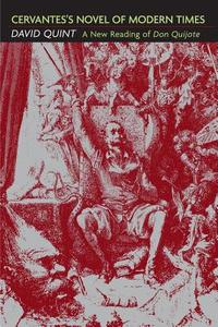 Cervantes's Novel of Modern Times di David Quint edito da Princeton University Press