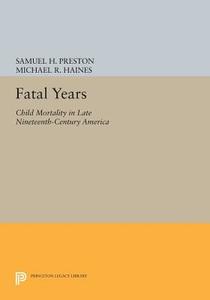 Fatal Years di Samuel H. Preston, Michael R. Haines edito da Princeton University Press