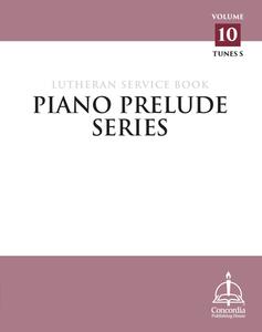 Piano Prelude Series: Lutheran Service Book Vol. 10 di Concordia Publishing House edito da CONCORDIA PUB HOUSE