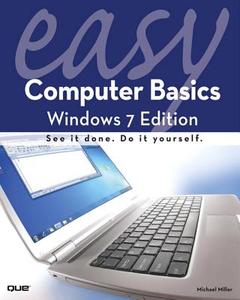 Easy Computer Basics: Windows 7 di Michael Miller edito da Que