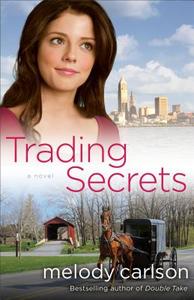 Trading Secrets di Melody Carlson edito da FLEMING H REVELL CO
