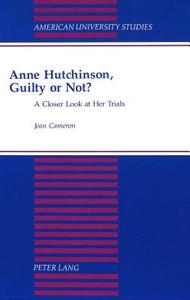 Anne Hutchinson, Guilty or Not? di Jean Cameron edito da Lang, Peter