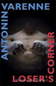 Loser's Corner di Antonin Varenne edito da Quercus Publishing