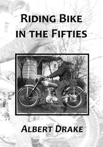 Riding Bike in the Fifties di Albert Drake edito da Stone Press
