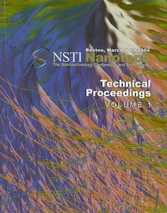 Technical Proceedings of the 2004 NSTI Nanotechnology Conference and Trade Show, Volume 1 di NanoScience & Technology Inst edito da CRC Press